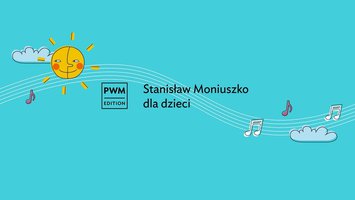 Czwarty odcinek cyklu animacji PWM Stanisław Moniuszko dla dzieci