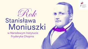 Rok Moniuszki w Narodowym Instytucie Fryderyka Chopina